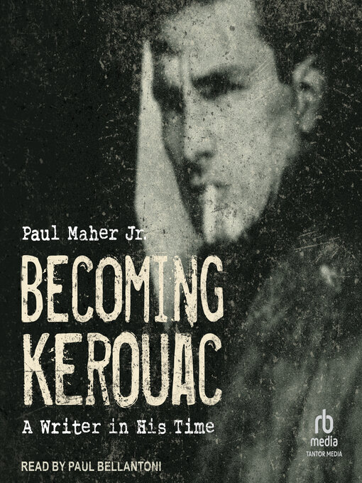 Title details for Becoming Kerouac by Paul Maher Jr. - Available
